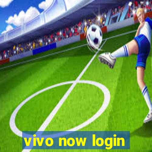 vivo now login