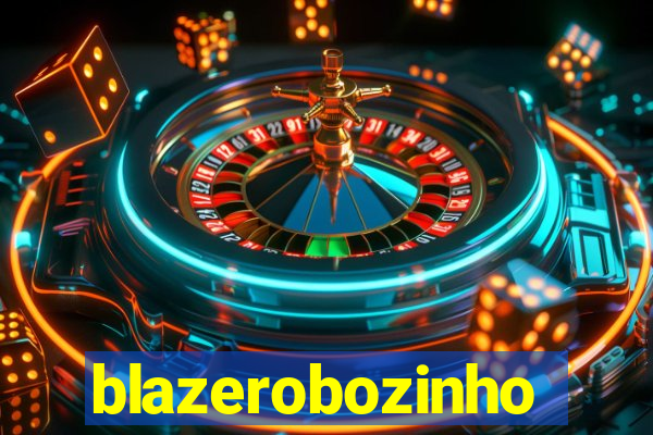 blazerobozinho