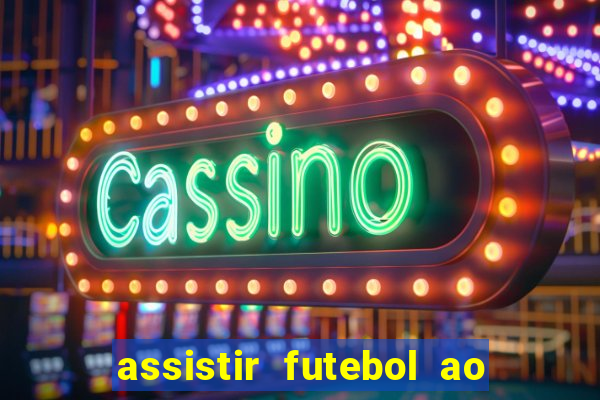 assistir futebol ao vivo futplay