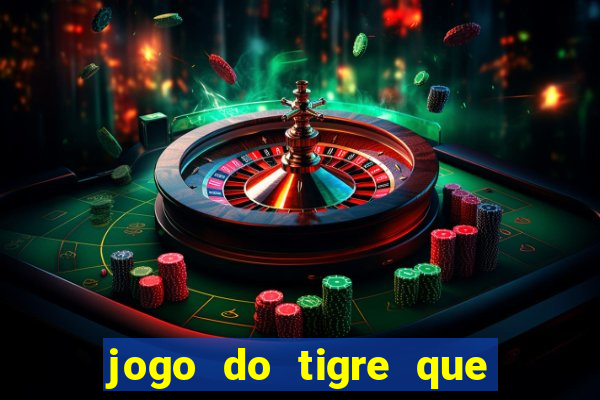 jogo do tigre que paga dinheiro de verdade