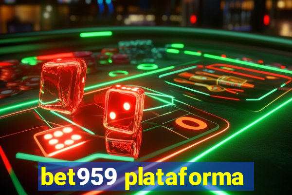 bet959 plataforma