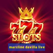 marcline davilla live