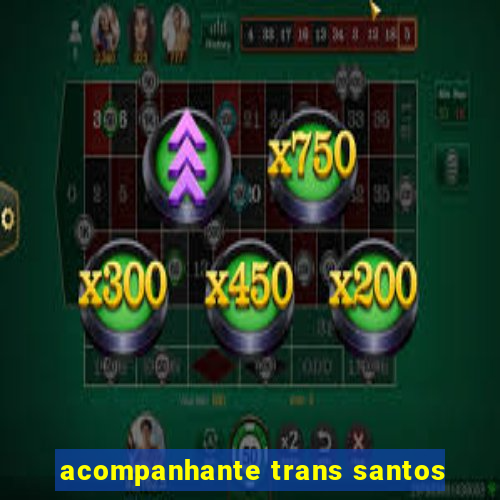 acompanhante trans santos