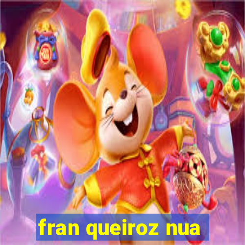 fran queiroz nua