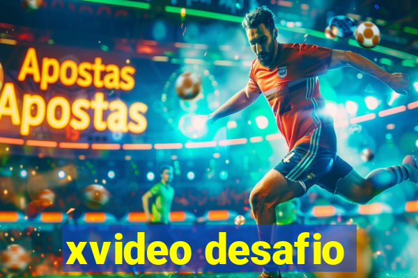 xvideo desafio