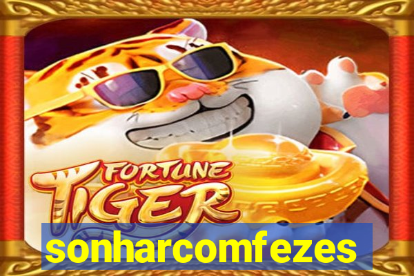 sonharcomfezes