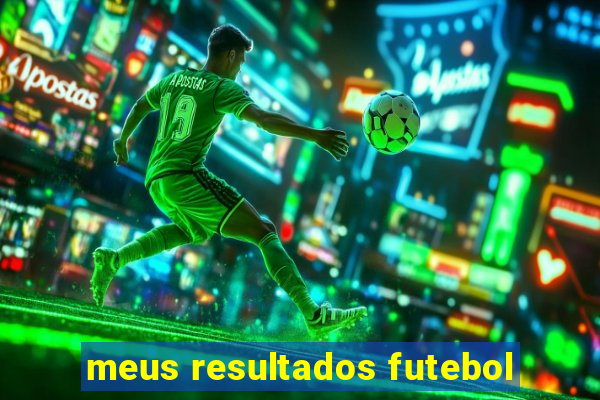 meus resultados futebol