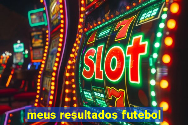 meus resultados futebol