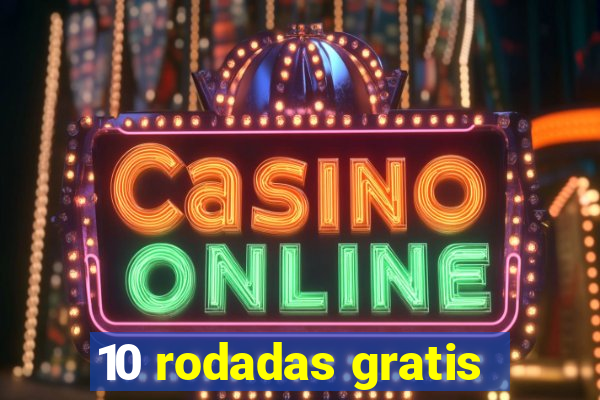 10 rodadas gratis