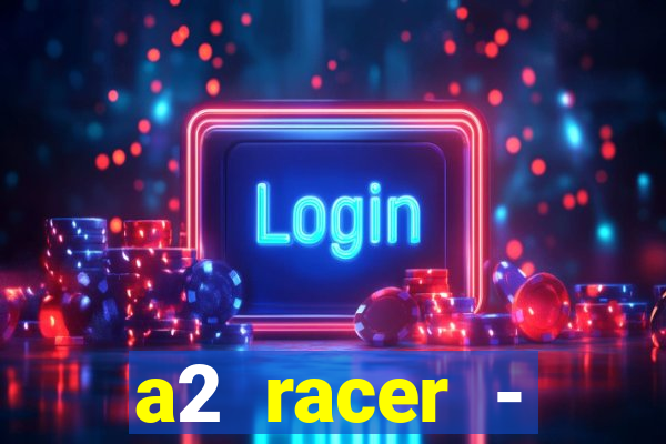 a2 racer - riscando o asfalto filme completo dublado download