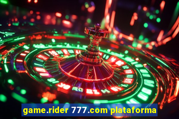 game.rider 777.com plataforma