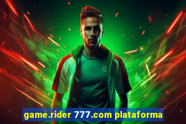 game.rider 777.com plataforma