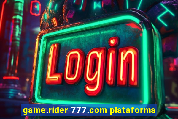 game.rider 777.com plataforma