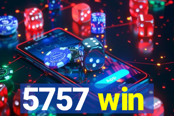 5757 win