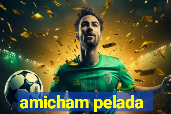 amicham pelada