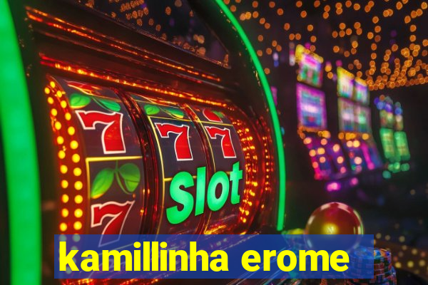 kamillinha erome