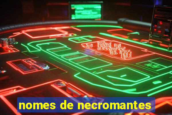 nomes de necromantes