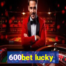 600bet lucky