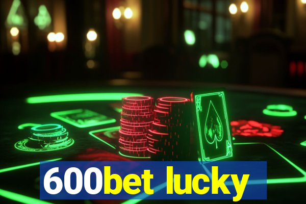 600bet lucky