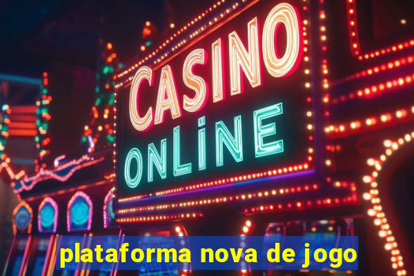 plataforma nova de jogo