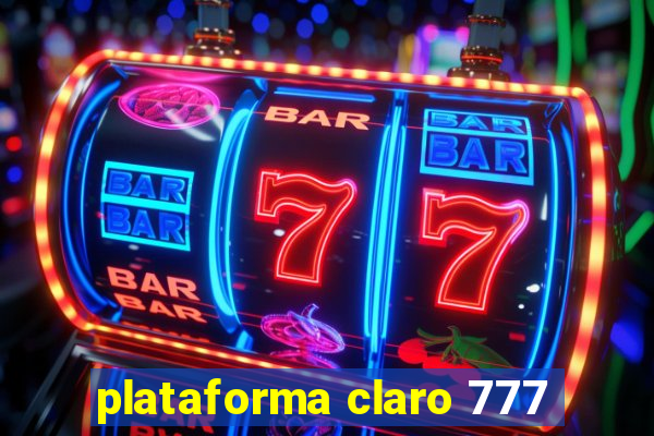 plataforma claro 777