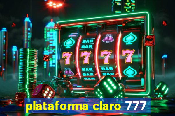 plataforma claro 777