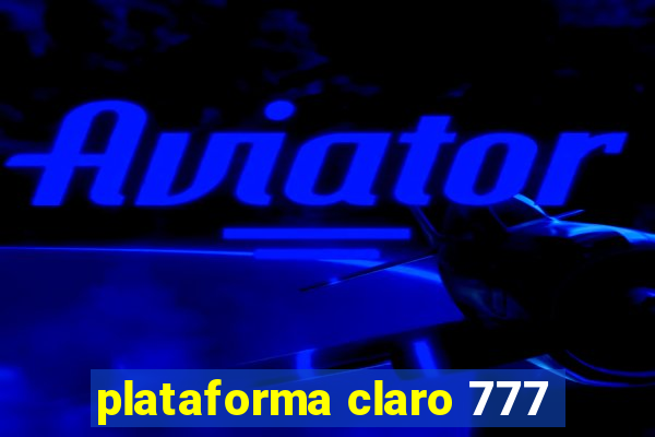 plataforma claro 777