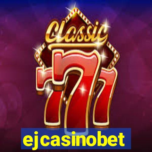 ejcasinobet