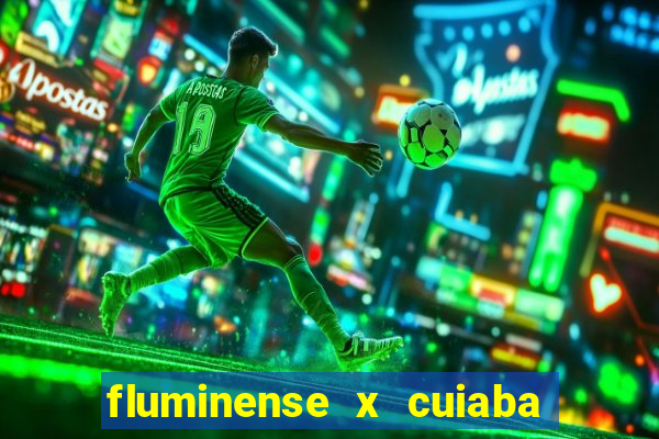 fluminense x cuiaba ao vivo