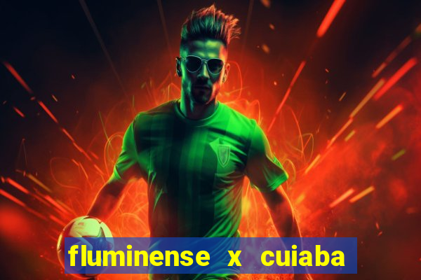 fluminense x cuiaba ao vivo