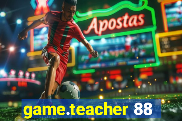 game.teacher 88