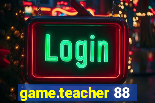 game.teacher 88