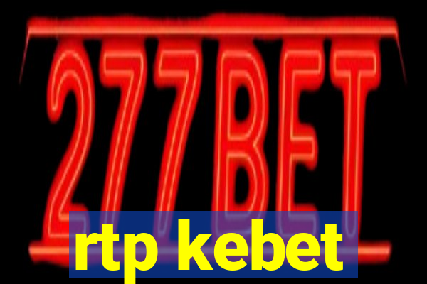 rtp kebet