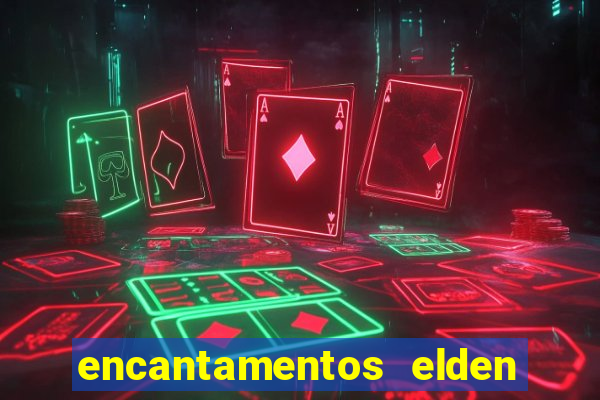 encantamentos elden ring wiki