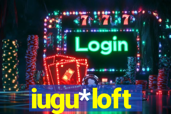 iugu*loft