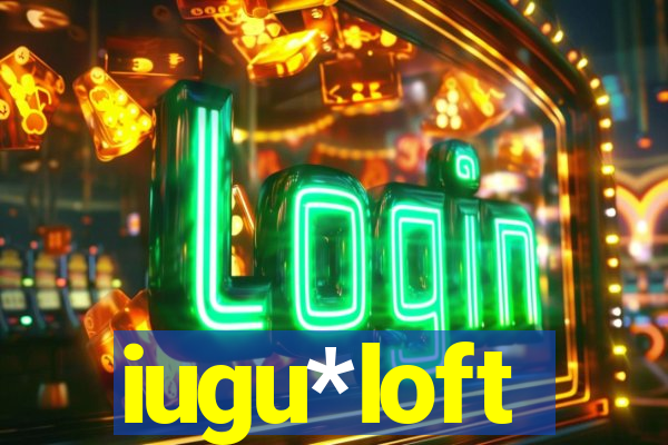 iugu*loft