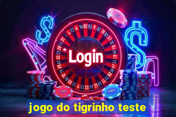 jogo do tigrinho teste