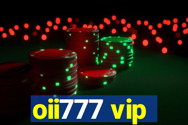 oii777 vip