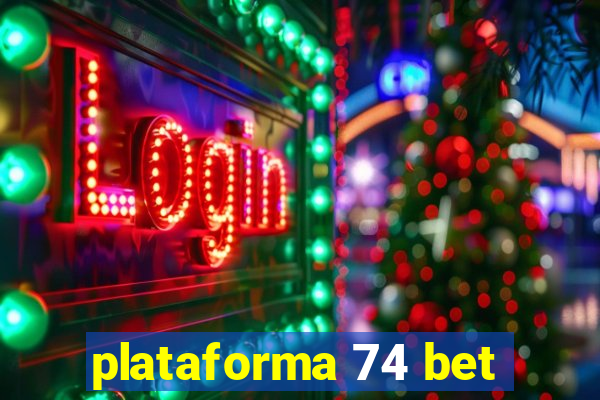 plataforma 74 bet