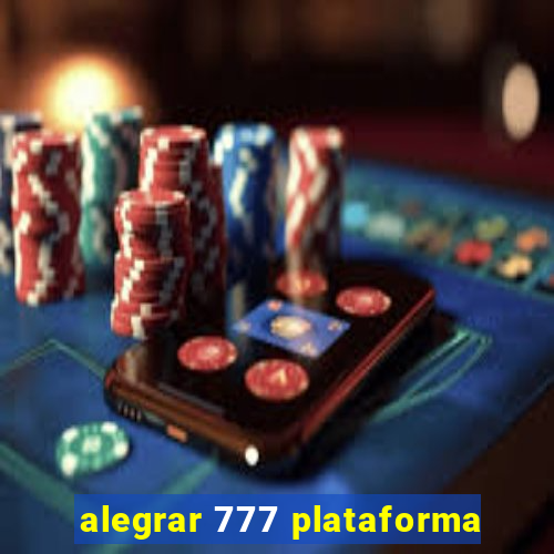 alegrar 777 plataforma