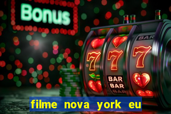 filme nova york eu te amo completo dublado