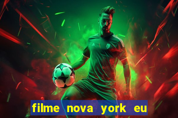 filme nova york eu te amo completo dublado