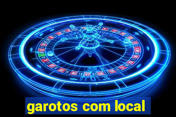 garotos com local