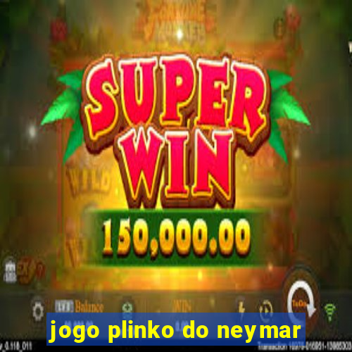 jogo plinko do neymar