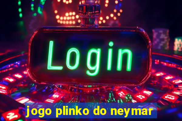 jogo plinko do neymar