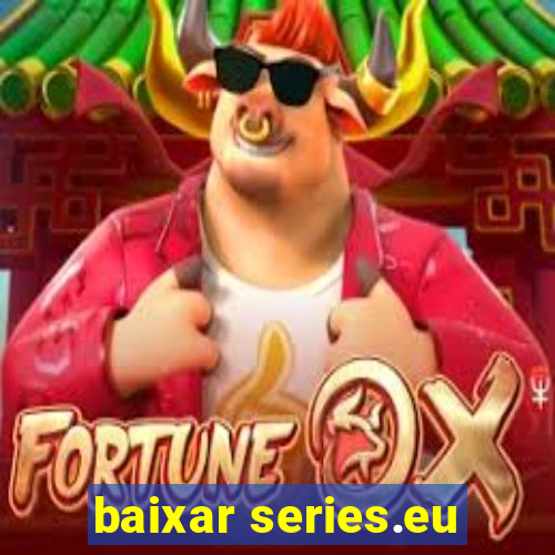 baixar series.eu