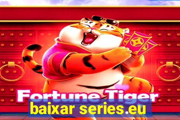 baixar series.eu