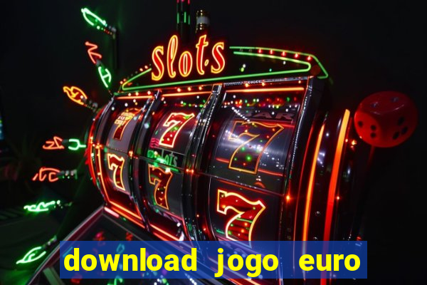 download jogo euro truck simulator 2