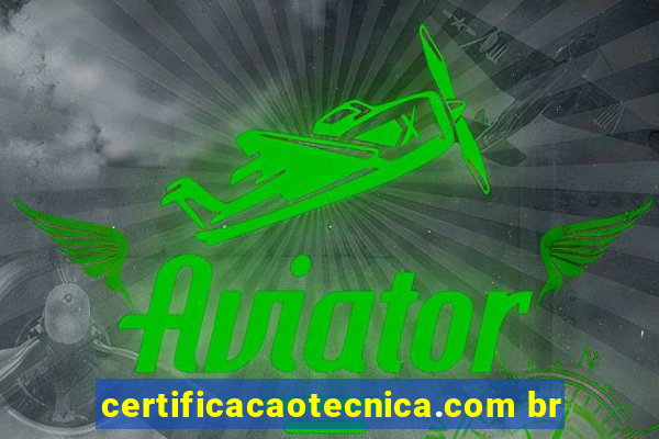 certificacaotecnica.com br