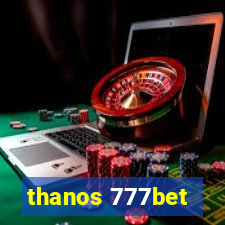 thanos 777bet